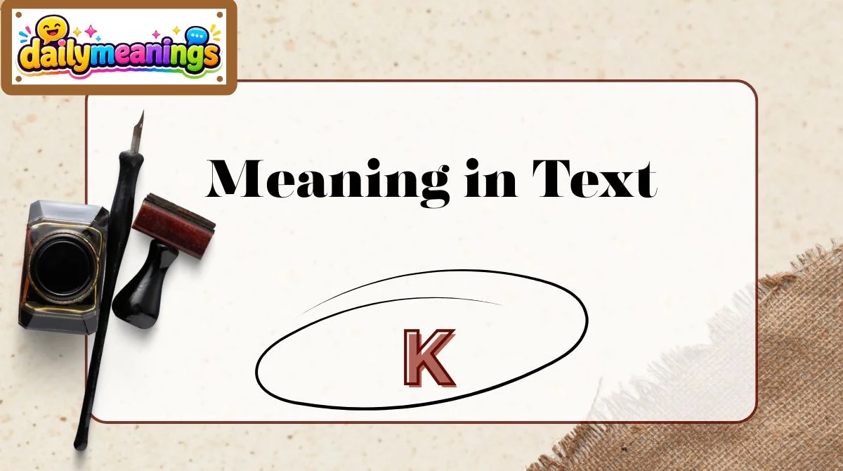 K Meaning in Text