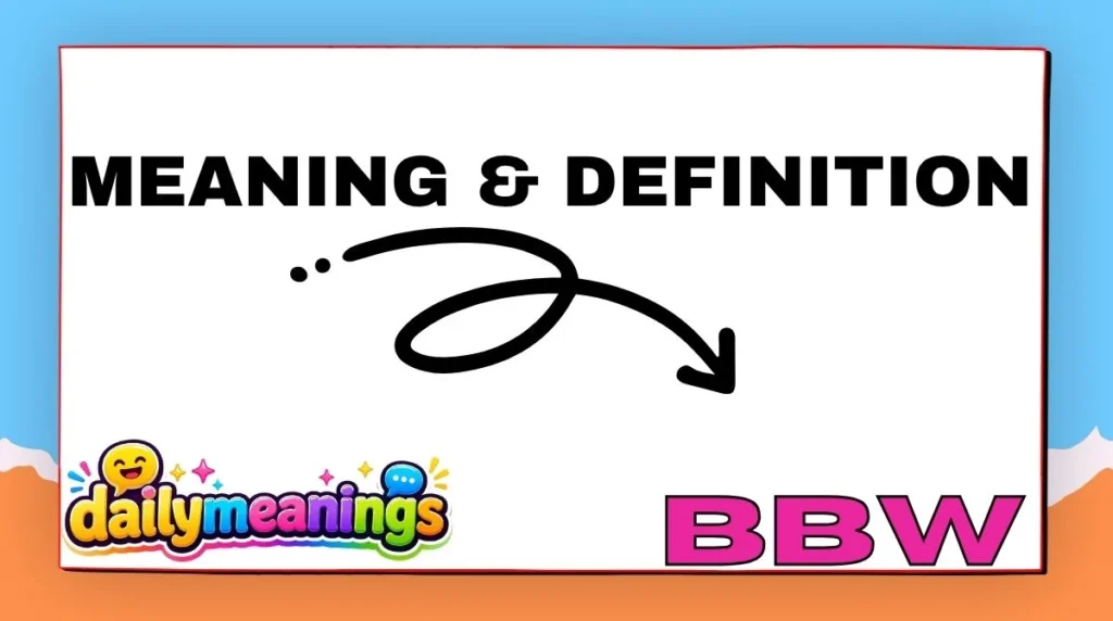 Meaning & Definition of  BBW