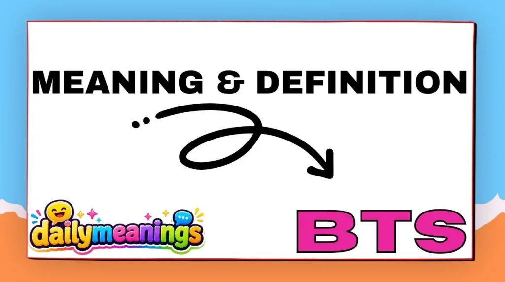 Meaning & Definition of BTS