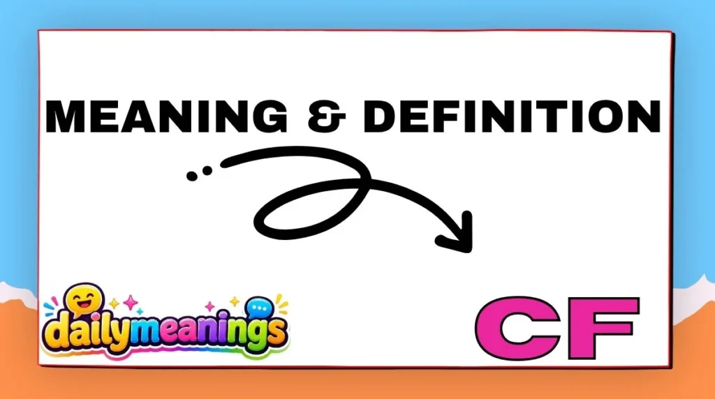 Meaning & Definition of CF