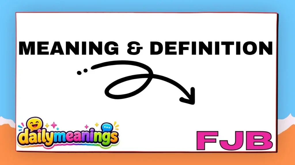 Meaning & Definition of FJB