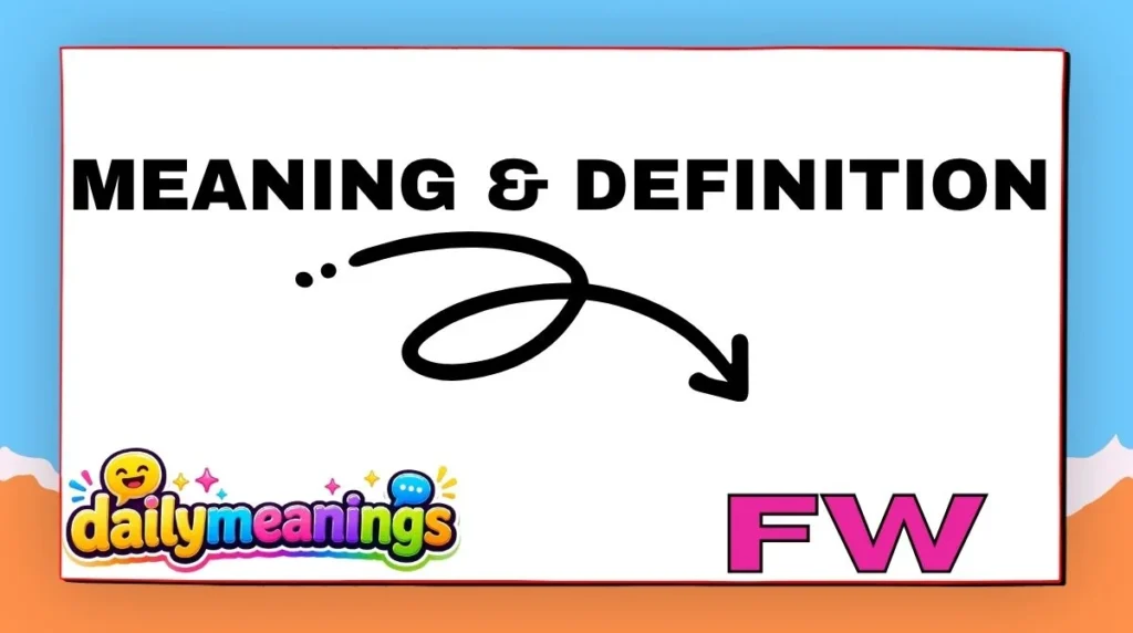 Meaning & Definition of FW 