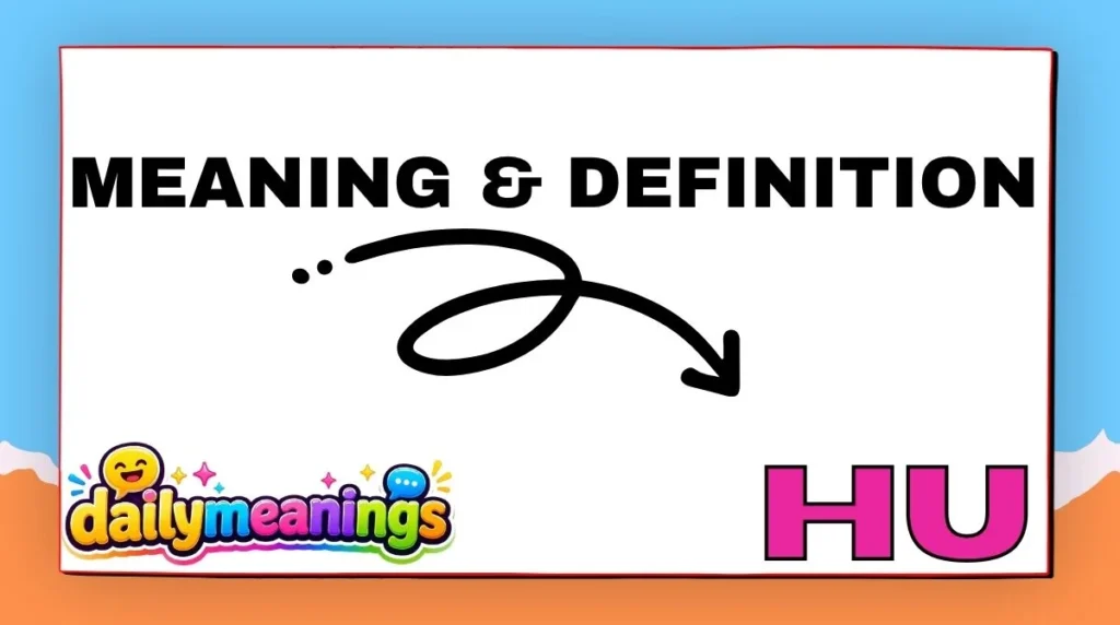 Meaning & Definition of HU Meaning in Text