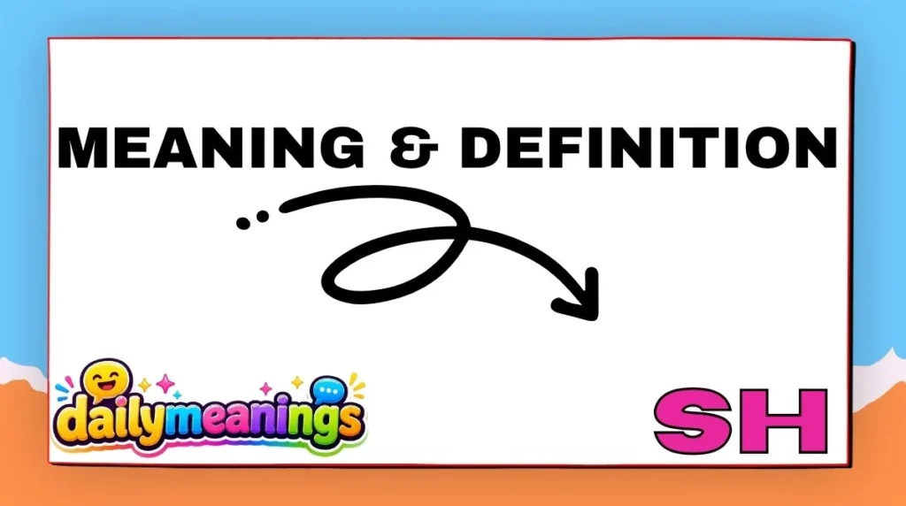 Meaning & Definition of SH