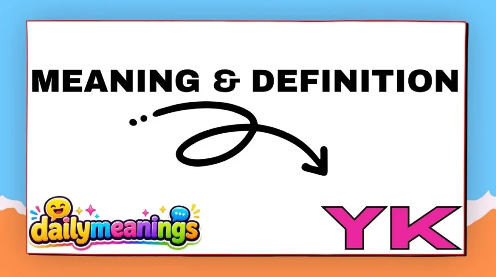 Meaning & Definition of YK
