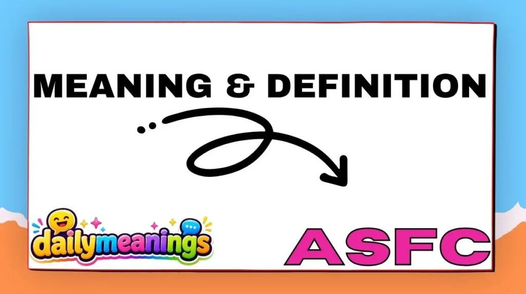 ASFC Meaning & Definition