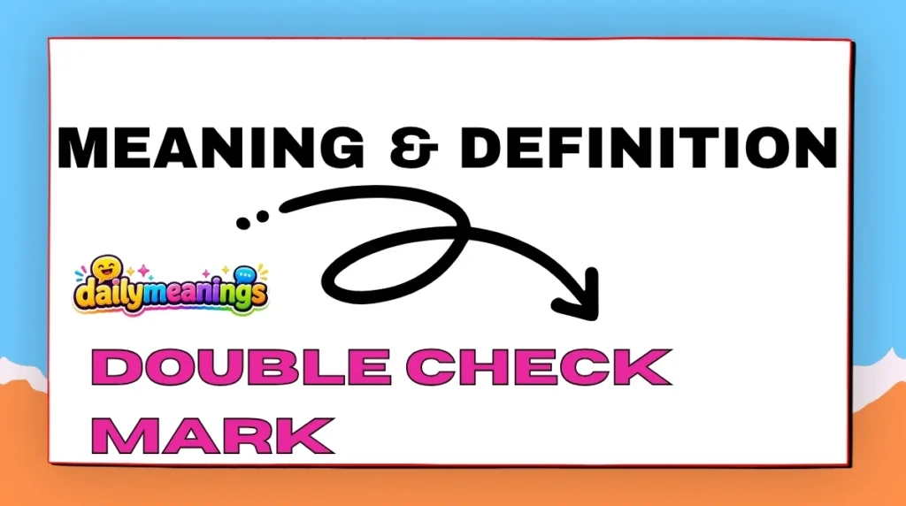 Double Check Mark Meaning & Definition
