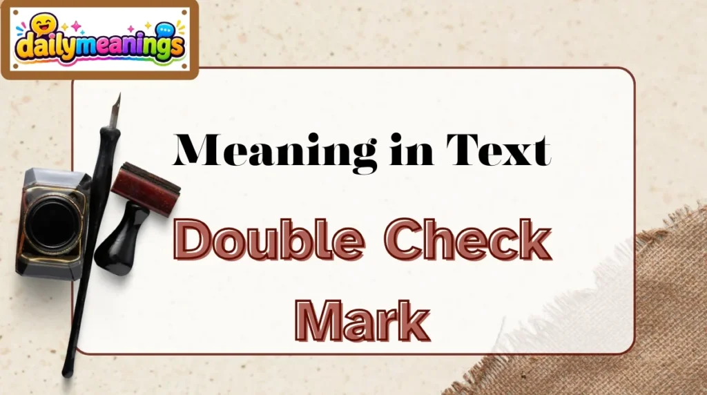 Double Check Mark Meaning in Text