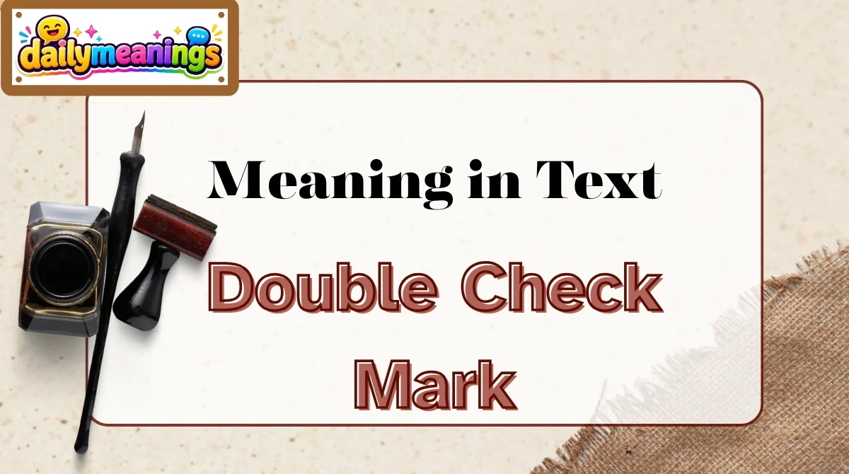 Double Check Mark Meaning in Text