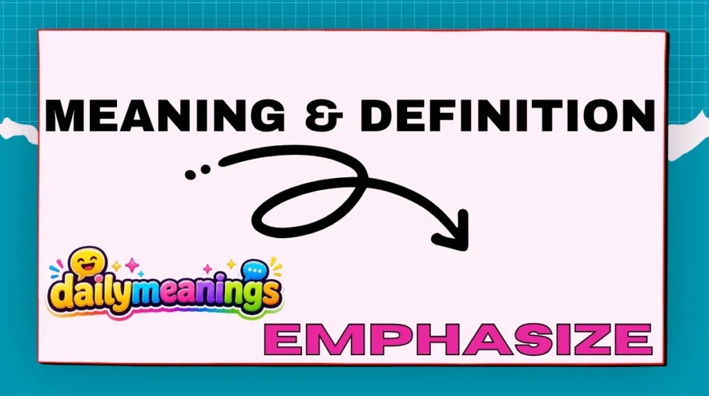 Emphasize Meaning & Definition