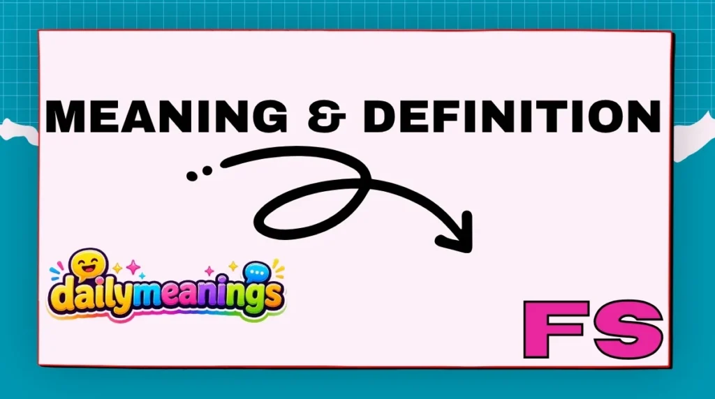 FS Meaning & Definition