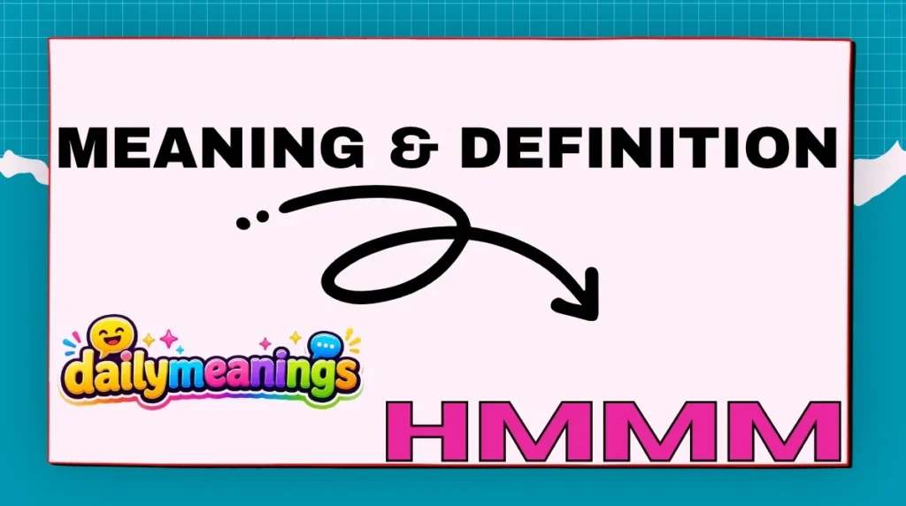 Hmmm Meaning & Definition