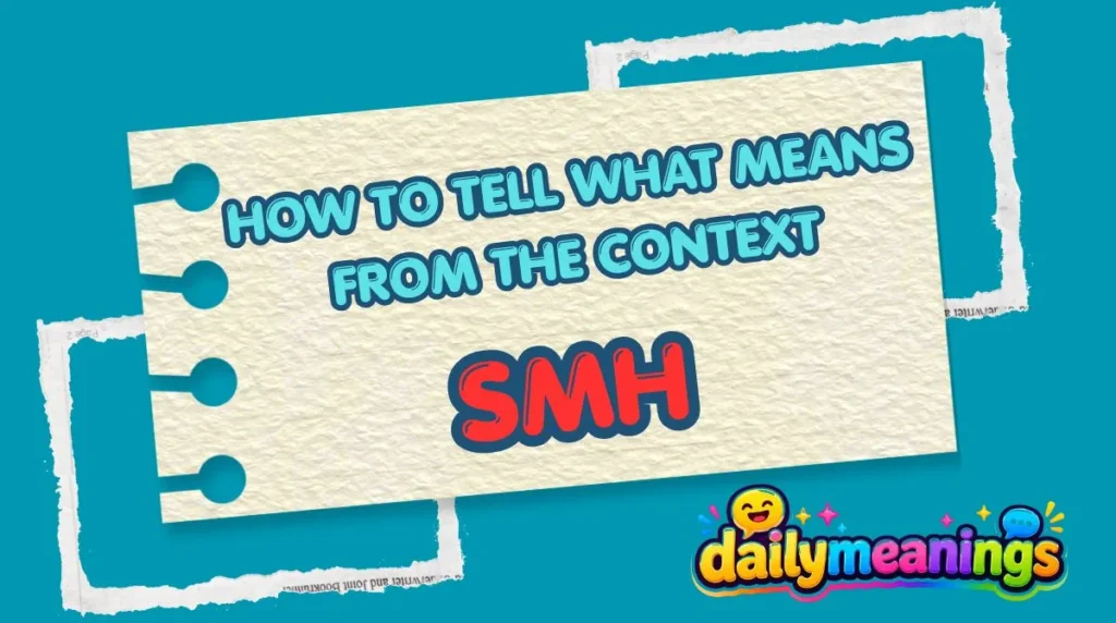 How to Tell What SMH Means From the Context