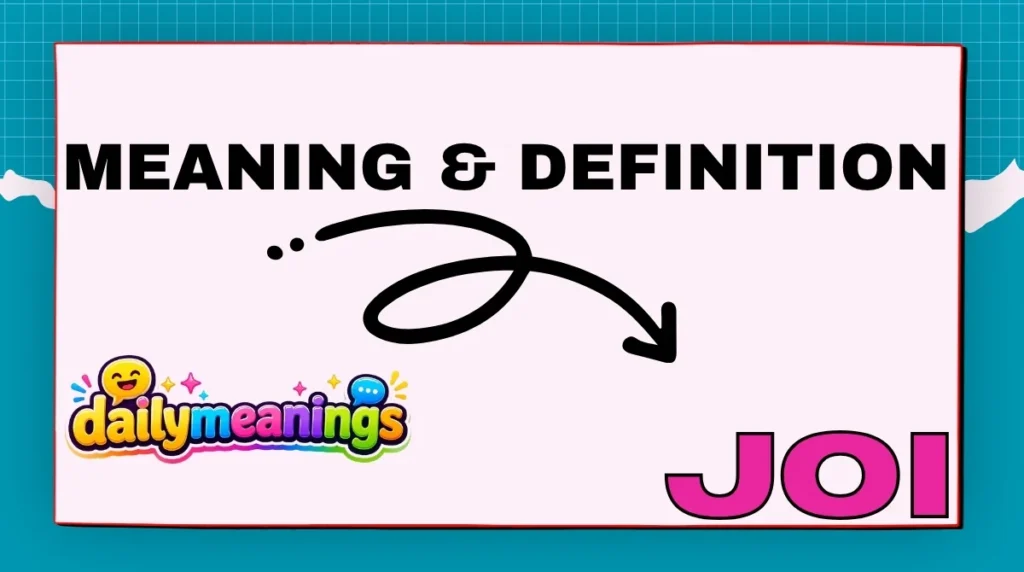 JOI Meaning & Definition