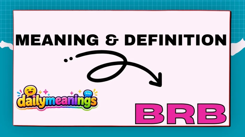 Meaning & Definition of BRB