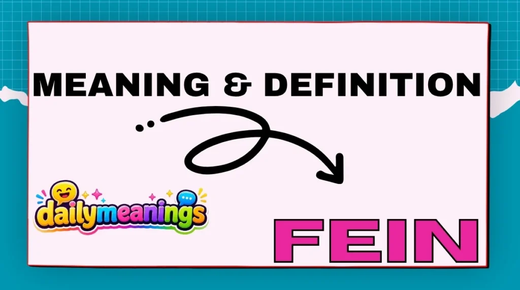 Meaning & Definition of Fein in Slang