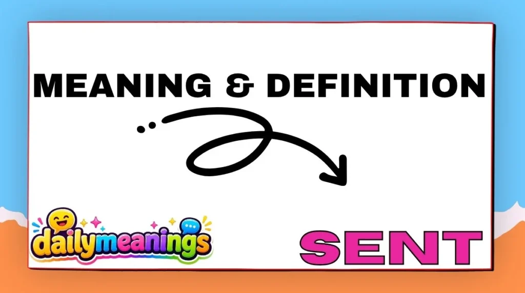 Meaning & Definition of Sent