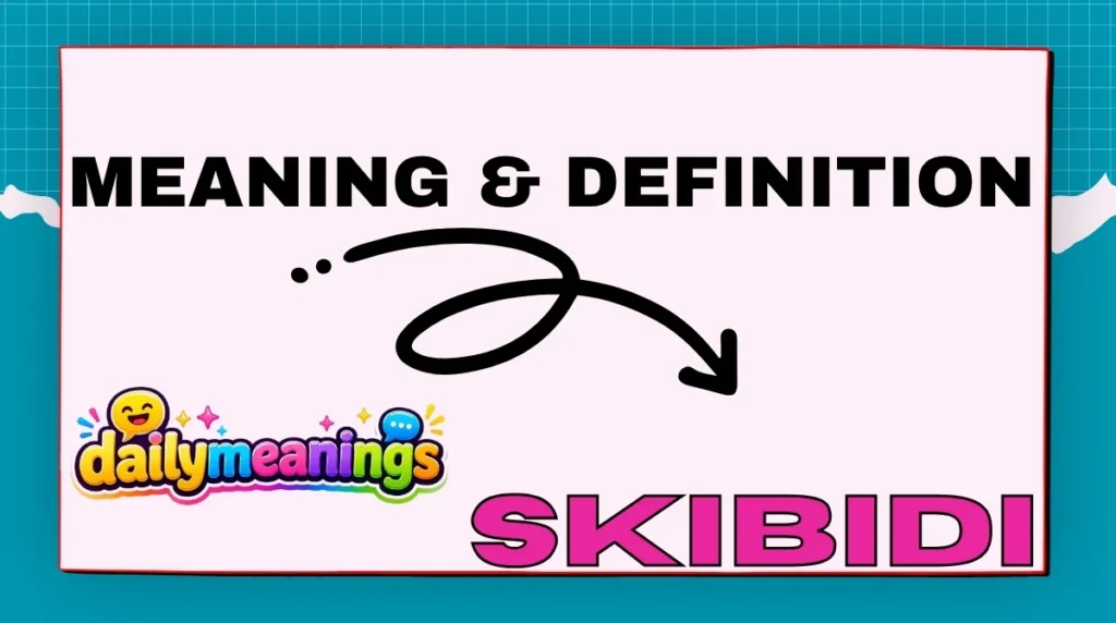 Meaning & Definition of Skibidi Slang