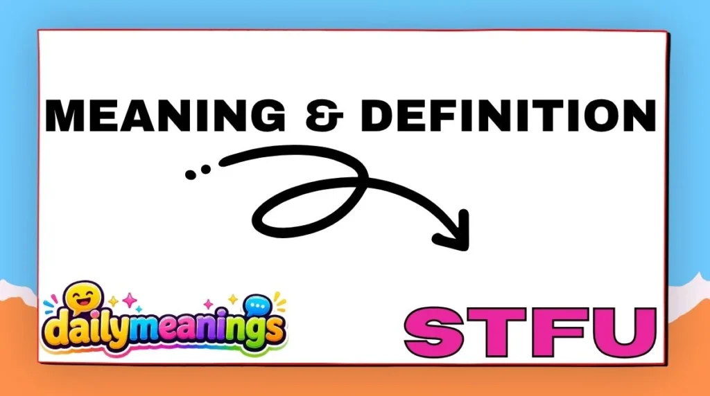 Meaning & Definition of STFU   