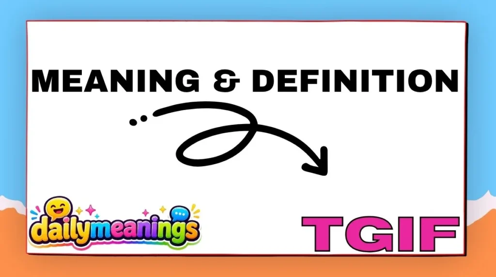 Meaning & Definition of TGIF