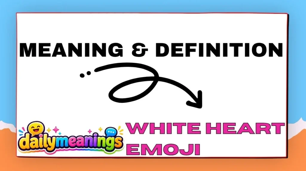 Meaning & Definition of White Heart Emoji