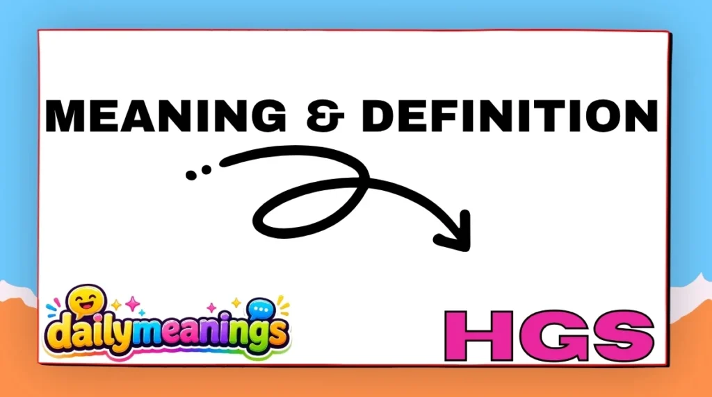 Meaning & Definition of HGS