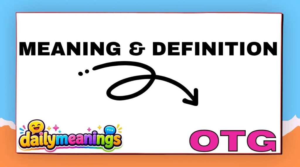 Meaning & Definition OTG