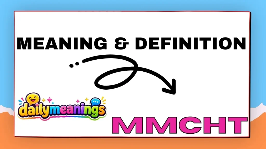 MMCHT Meaning & Definition