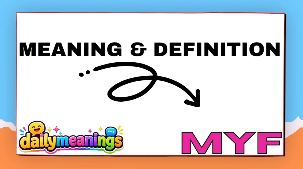 MYF Meaning and Definition