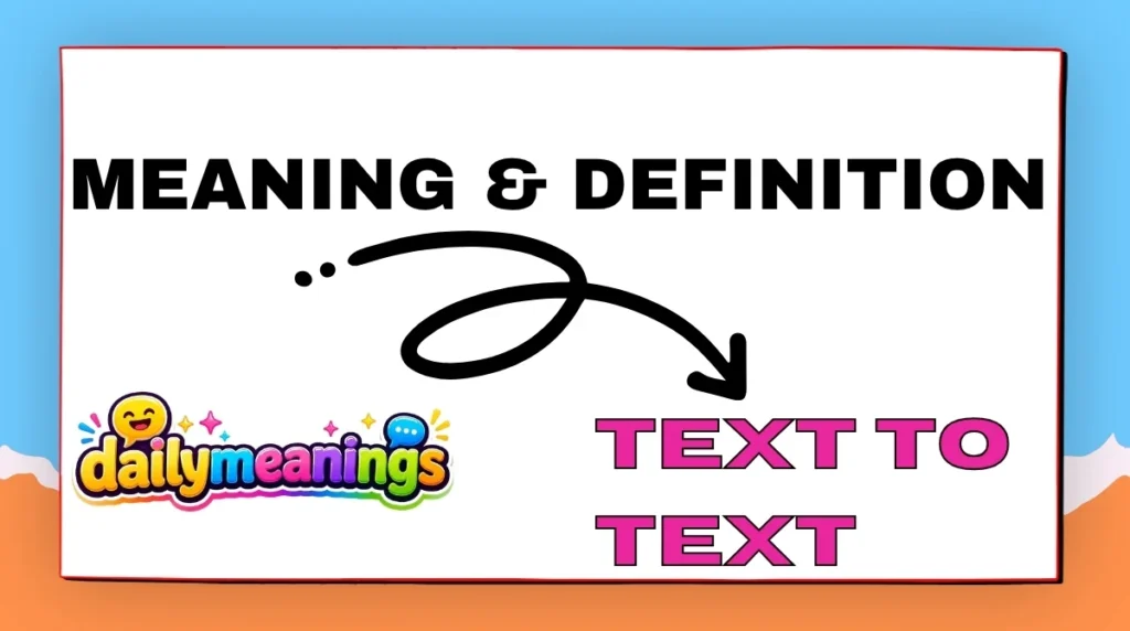 Text to Text Meaning & Definition
