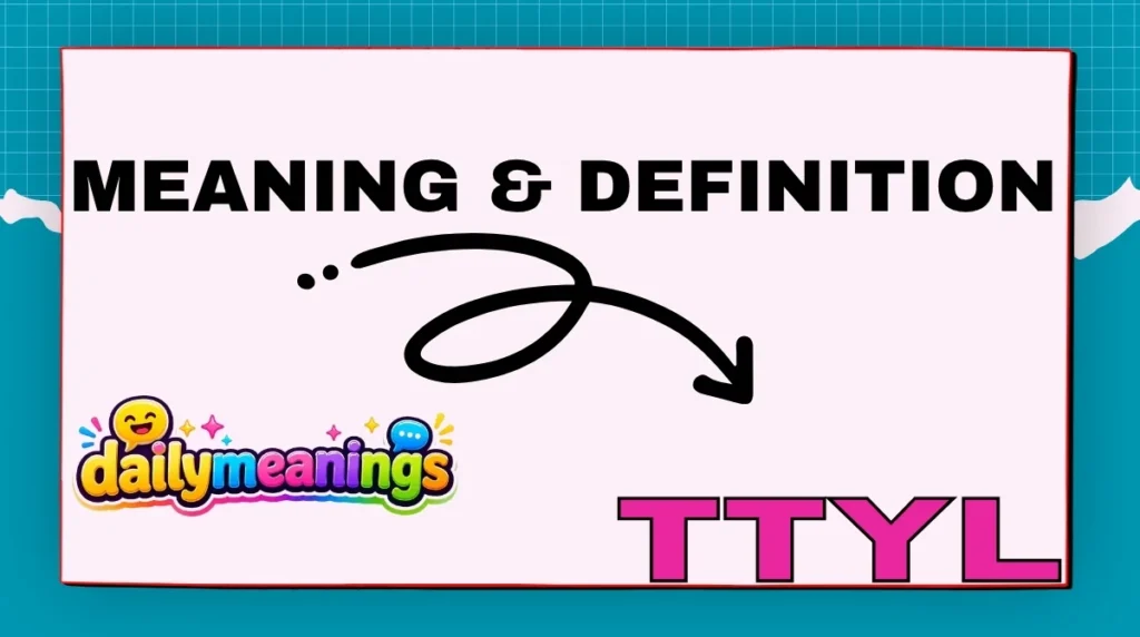 TTYL Meaning & Definition