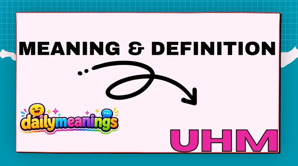 Uhm Meaning & Definition