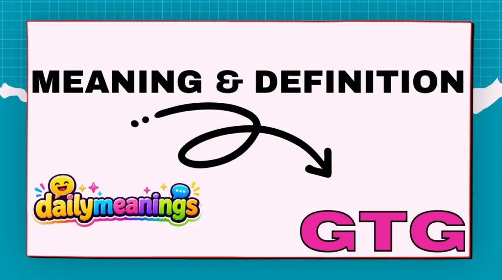 What Does GTG Mean in Text?