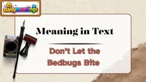 Don’t Let the Bedbugs Bite Meaning