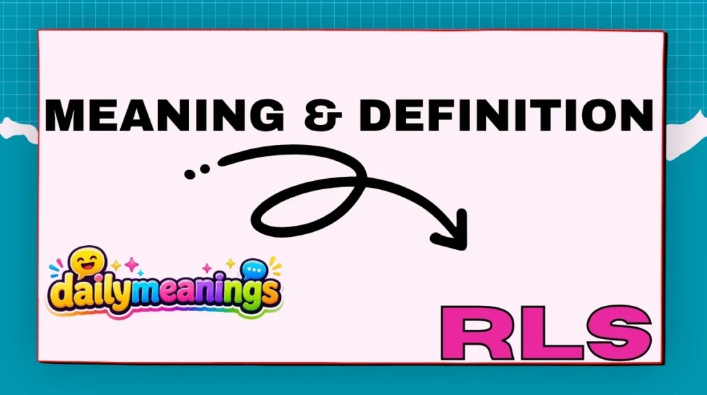 RLS Meaning & Definition