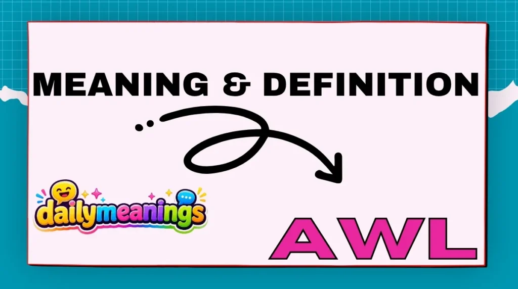 What Does AWL Mean in Text? Meaning & Definition