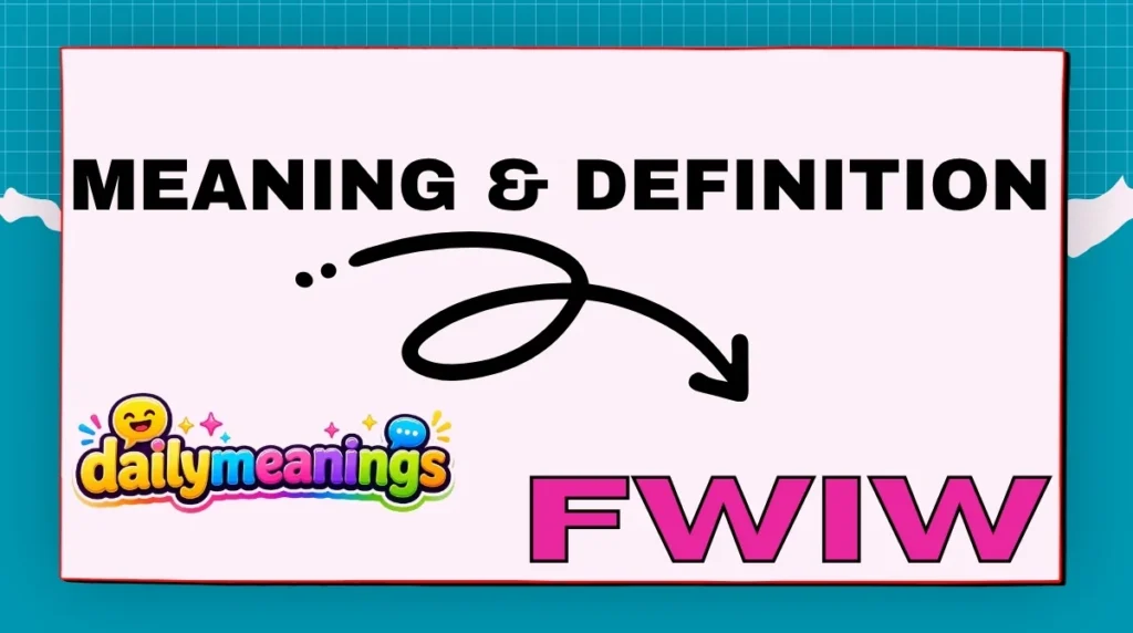 What Does FWIW Mean in Text?