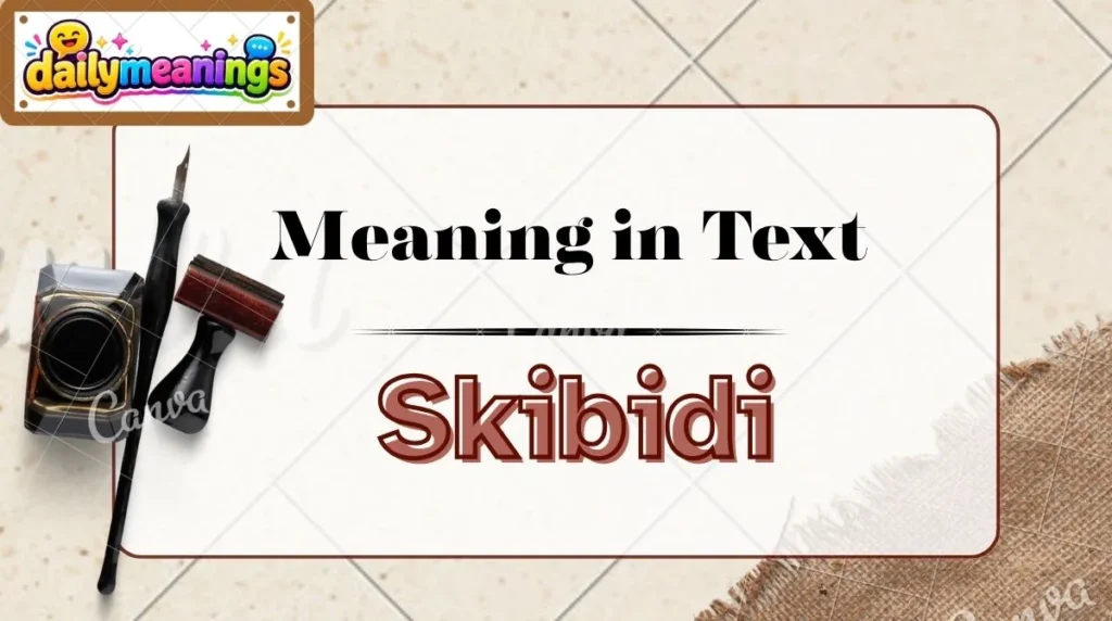 What Does Skibidi Mean