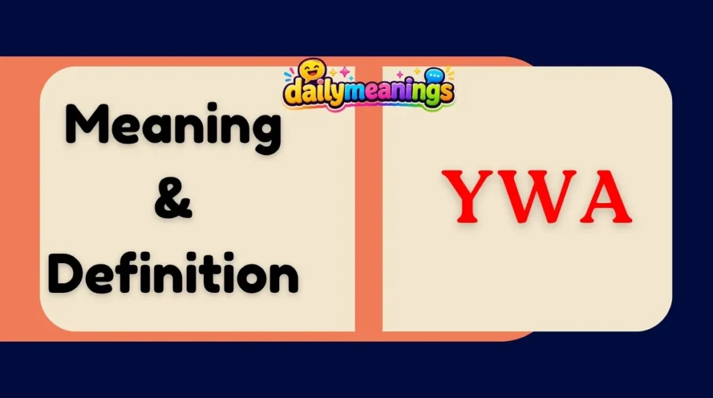 YWA Meaning & Definition