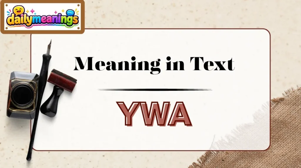 YWA Meaning in Text